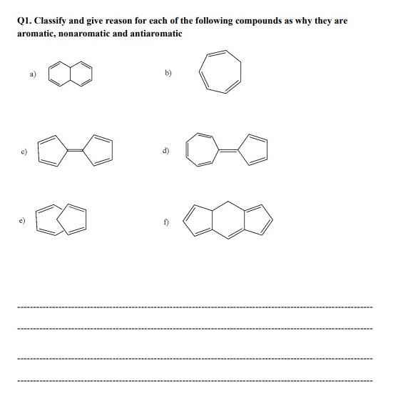 Q1 Classify And Give Reason For Each Of The Following Compounds As Why They Are Aromatic Nonaromatic And Antiaromatic 1