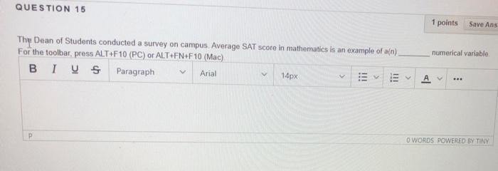 Question 15 1 Points Save Ans The Dean Of Students Conducted A Survey On Campus Average Sat Score In Mathematics Is An E 1