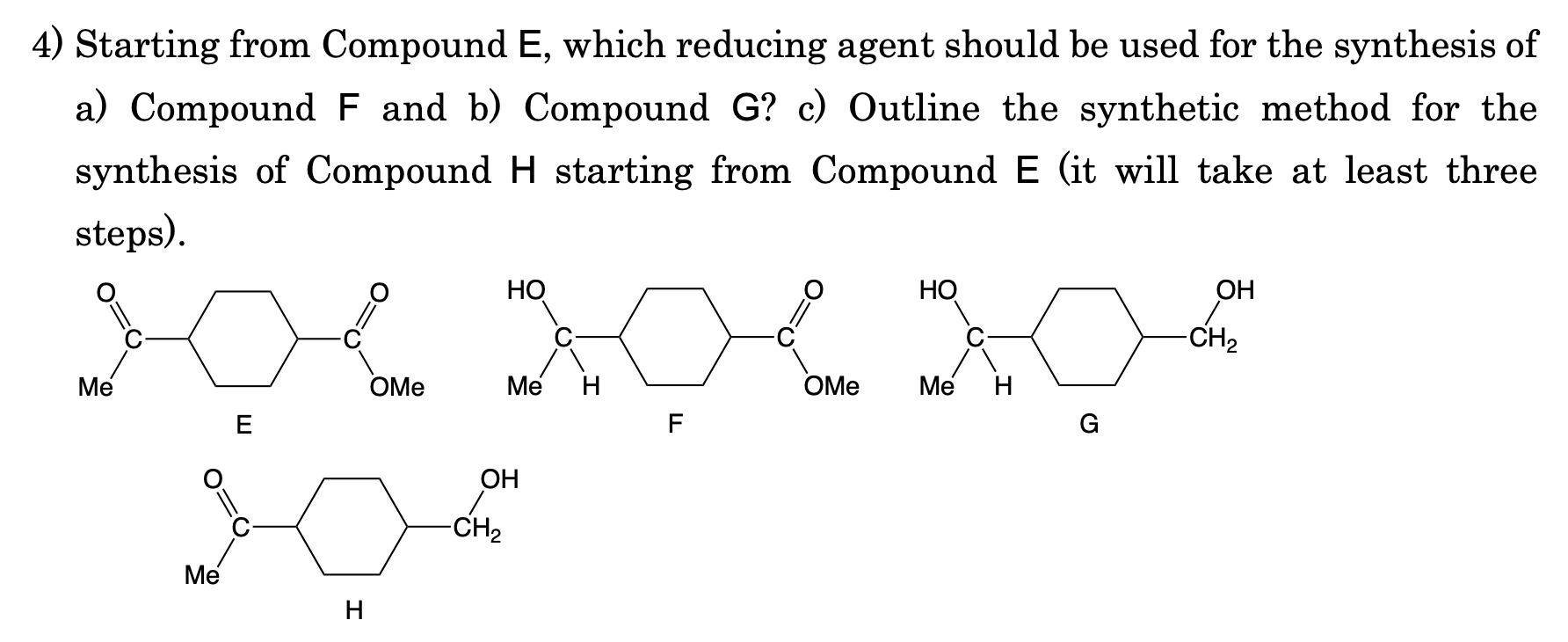 What Would Be The Synthetic Method And Reducing Agent That Would Be Used For Question C Reducing Compound E To Compound 1