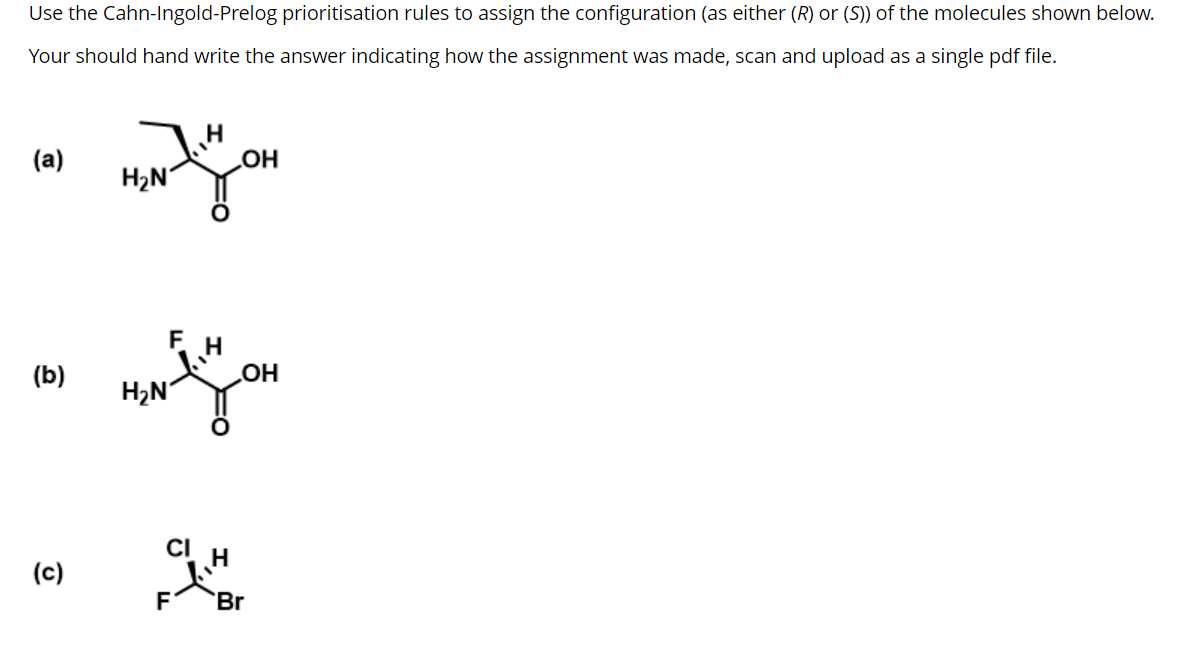 Use The Cahn Ingold Prelog Prioritisation Rules To Assign The Configuration As Either R Or S Of The Molecules Show 1