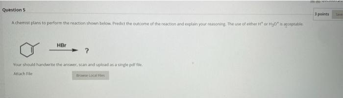 Question 5 3 Points A Chemist Plans To Perform The Reaction Shown Below Predict The Outcome Of The Reaction And Explain 1