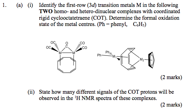 1 A I Identify The First Row 3d Transition Metals M In The Following Two Homo And Hetero Dinuclear Complexes Wit 1
