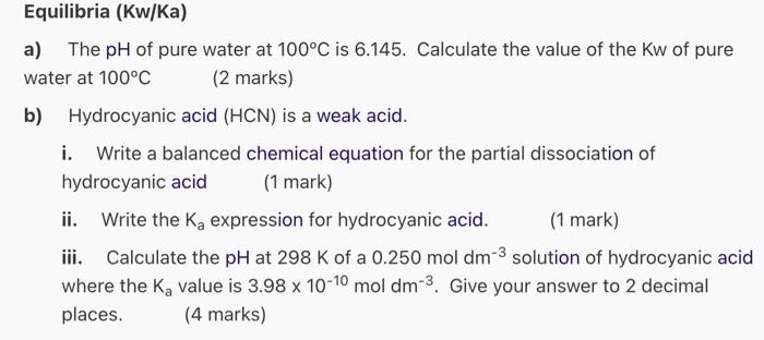 Equilibria Kw Ka A The Ph Of Pure Water At 100 C Is 6 145 Calculate The Value Of The Kw Of Pure Water At 100 C 2 Ma 1