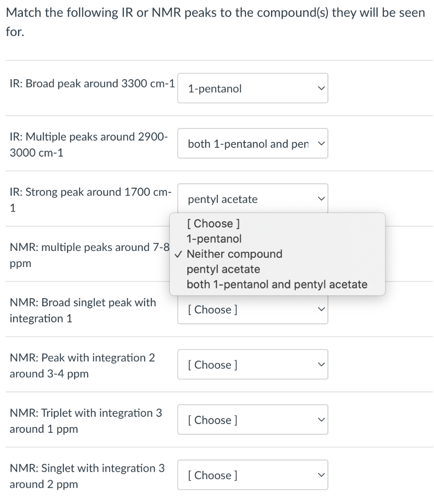 Match The Following Ir Or Nmr Peaks To The Compound S They Will Be Seen For Ir Broad Peak Around 3300 Cm 1 1 Pentanol 1