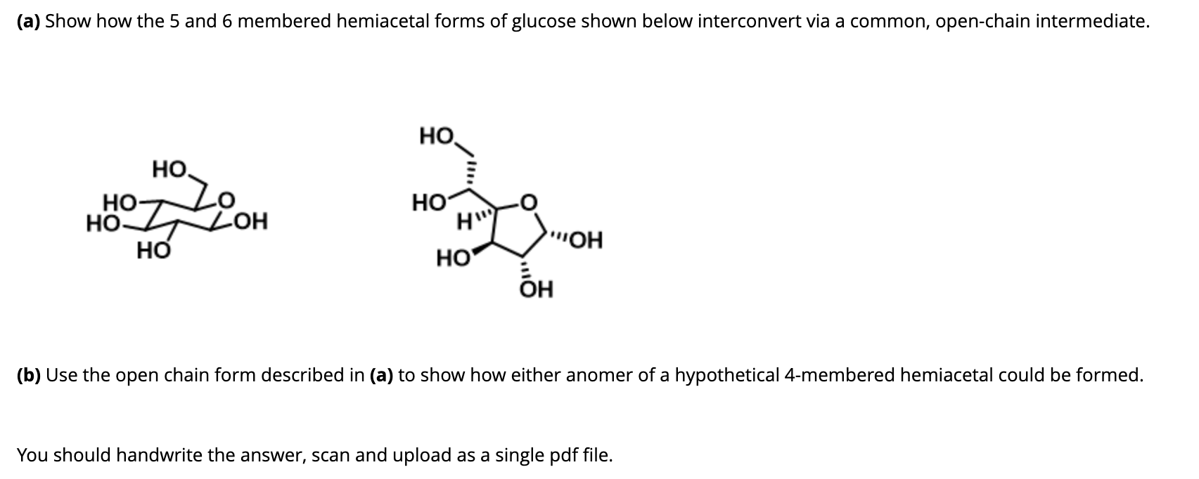 A Show How The 5 And 6 Membered Hemiacetal Forms Of Glucose Shown Below Interconvert Via A Common Open Chain Intermed 1