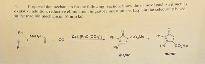 4 Proposed The Mechanism For The Following Reaction Show The Name Of Each Step Such As Oxidative Addition Reductive El 1