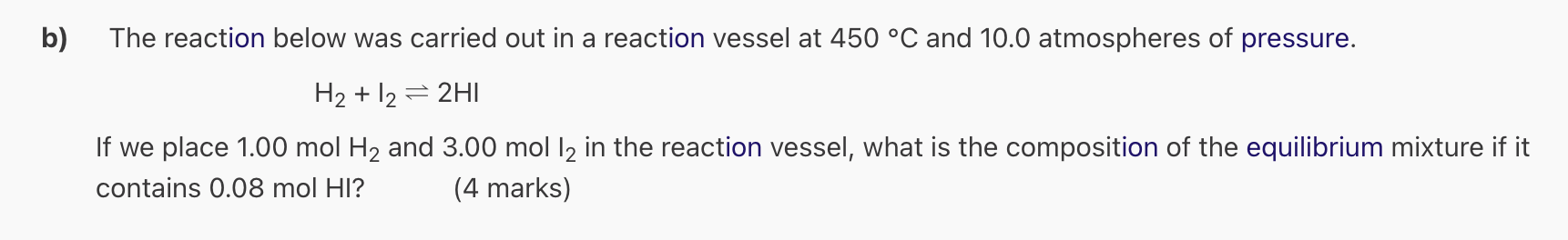 B The Reaction Below Was Carried Out In A Reaction Vessel At 450 C And 10 0 Atmospheres Of Pressure H2 12 2h1 If We 1
