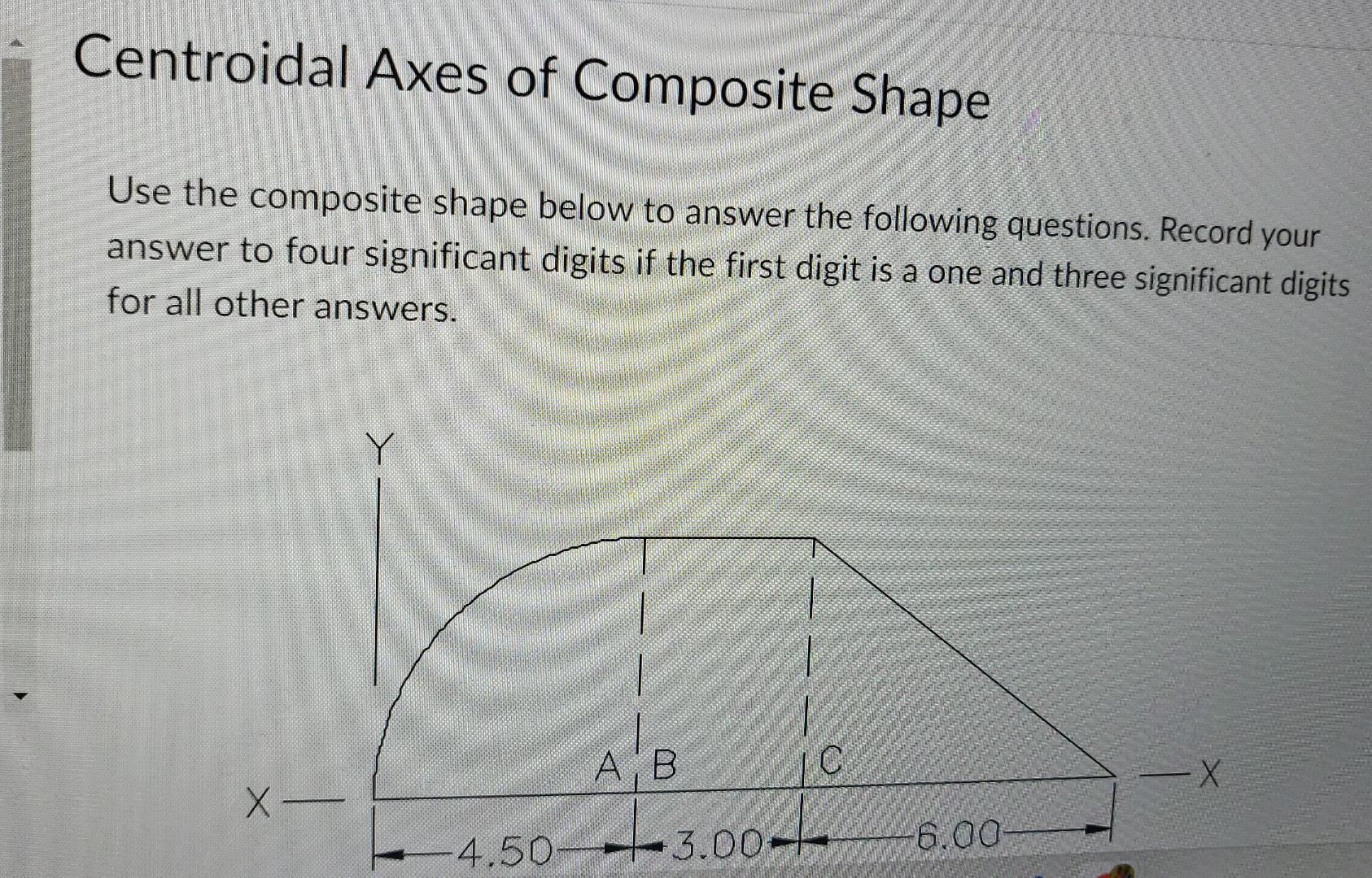 Centroidal Axes Of Composite Shape Use The Composite Shape Below To Answer The Following Questions Record Your Answer T 1