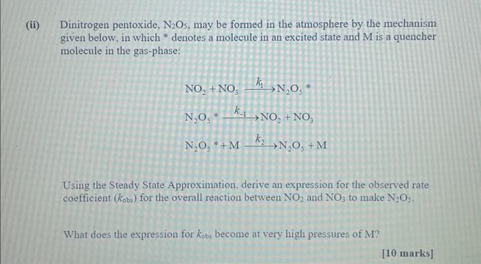 Ii Dinitrogen Pentoxide N2os May Be Formed In The Atmosphere By The Mechanism Given Below In Which Denotes A Mole 1