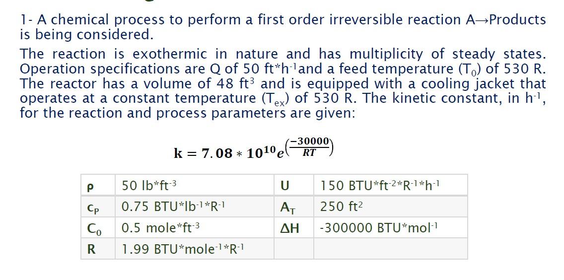 A 1 A Chemical Process To Perform A First Order Irreversible Reaction A Products Is Being Considered The Reaction Is E 1
