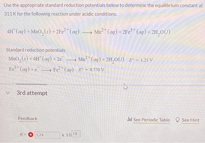 Use The Appropriate Standard Reduction Potentials Below To Determine The Equilibrium Constant At 311 K For The Following 1