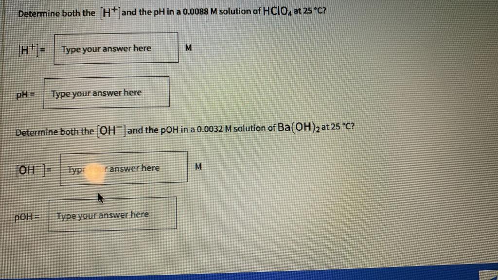 Determine Both The H And The Ph In A 0 0088 M Solution Of Hcio At 25 C Type Your Answer Here M Ph Type Your Answ 1