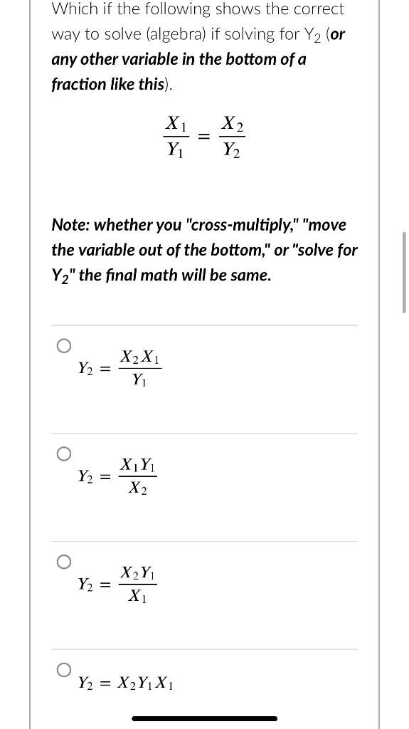 Which If The Following Shows The Correct Way To Solve Algebra If Solving For Y2 Or Any Other Variable In The Bottom O 1
