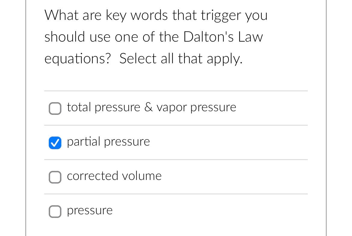 What Are Key Words That Trigger You Should Use One Of The Dalton S Law Equations Select All That Apply Total Pressure 1
