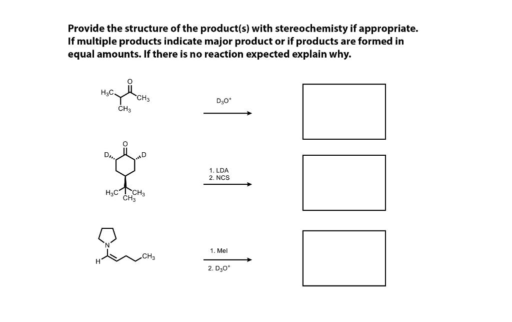 Provide The Structure Of The Product S With Stereochemisty If Appropriate If Multiple Products Indicate Major Product 1