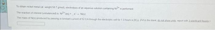 To Obtain Nickel Metal Fat Weight 587 9 Mol Electrolysis Of An Aqueous Solution Containing N2tis Performed The Reactio 1