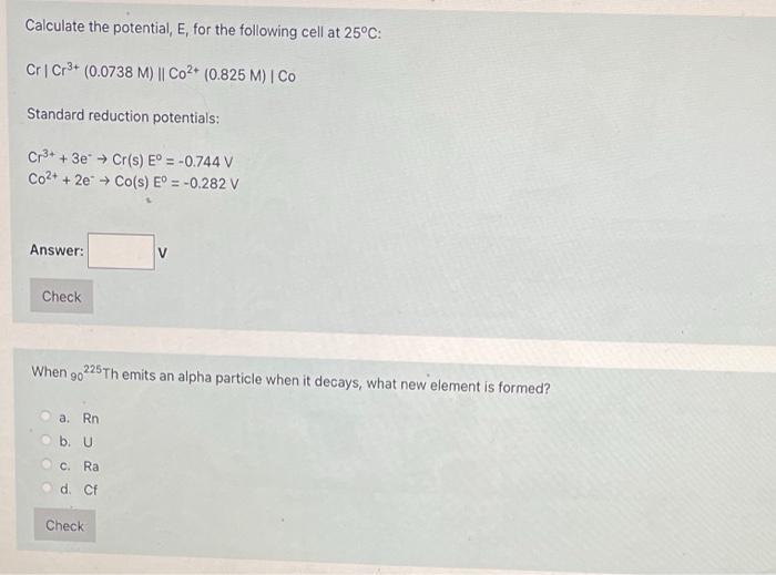 Calculate The Potential E For The Following Cell At 25 C Cr Cr3 0 0738 M Co2 0 825 M Co Standard Reduction 2