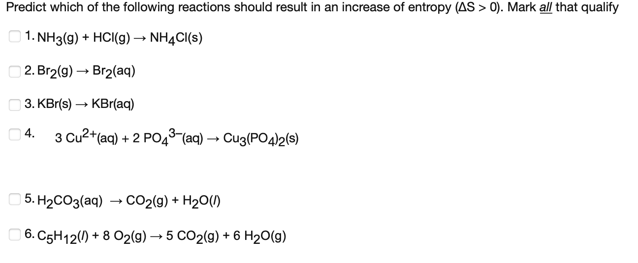 Predict Which Of The Following Reactions Should Result In An Increase Of Entropy As 0 Mark All That Qualify 1 Nh3 1