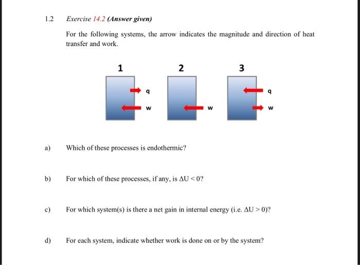 1 2 Exercise 14 2 Answer Given For The Following Systems The Arrow Indicates The Magnitude And Direction Of Heat Tran 1