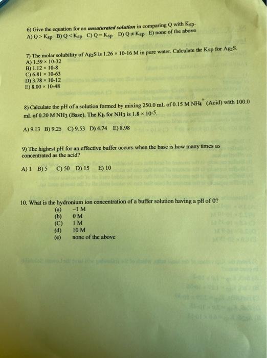 6 Give The Equation For An Unsaturated Solution In Comparing Q With Ksp A Q Ksp B Q Ksp C Q Ksp D Q Ksp E None Of T 1