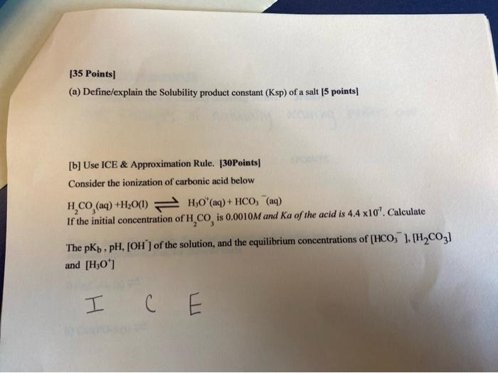 35 Points A Define Explain The Solubility Product Constant Ksp Of A Salt 15 Points B Use Ice Approximation Rule 1