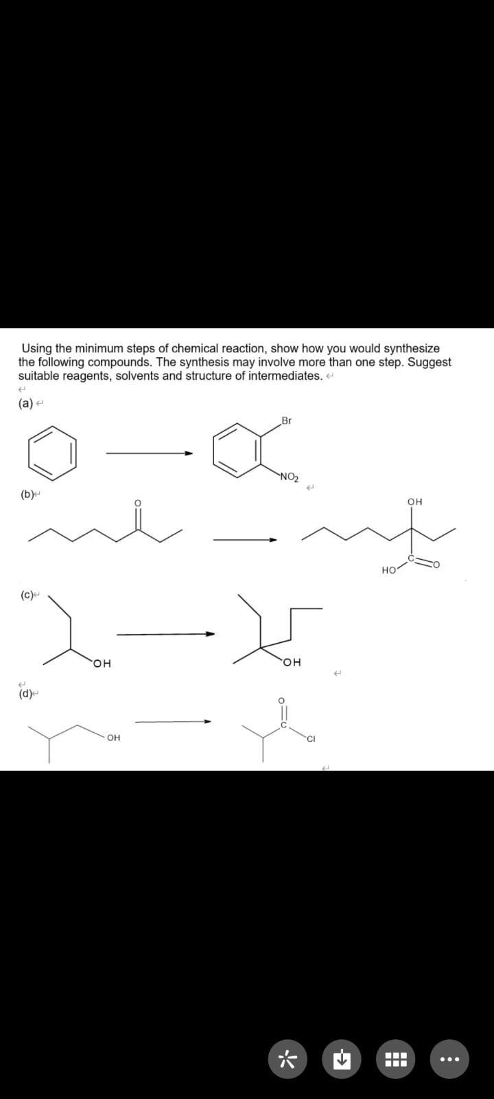 Using The Minimum Steps Of Chemical Reaction Show How You Would Synthesize The Following Compounds The Synthesis May I 1