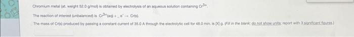 Chromium Metal Lat Weight 52 6 G Mol Is Obtained By Electrolysis Of An Aqueous Solution Containing O The Reaction Of I 1