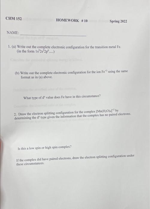 Chm 152 Homework 10 Spring 2022 Name 1 A Write Out The Complete Electronic Configuration For The Transition Metal F 1