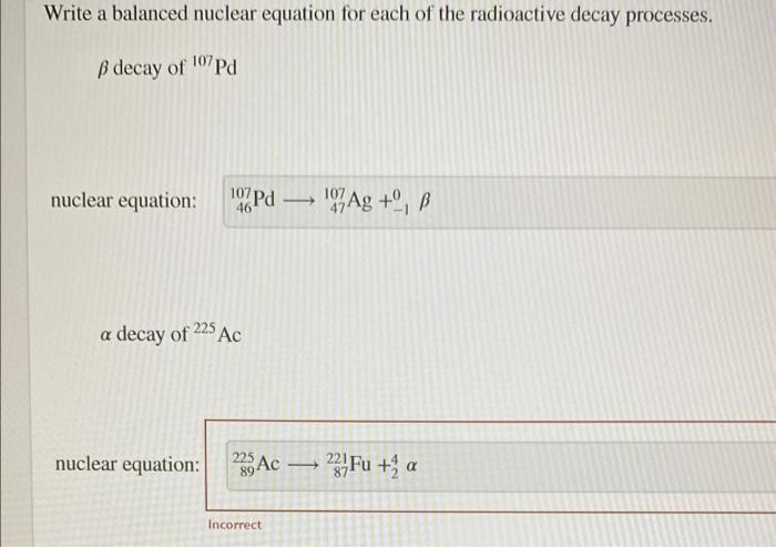 Write A Balanced Nuclear Equation For Each Of The Radioactive Decay Processes B Decay Of 107pd Nuclear Equation 107 Pd 1