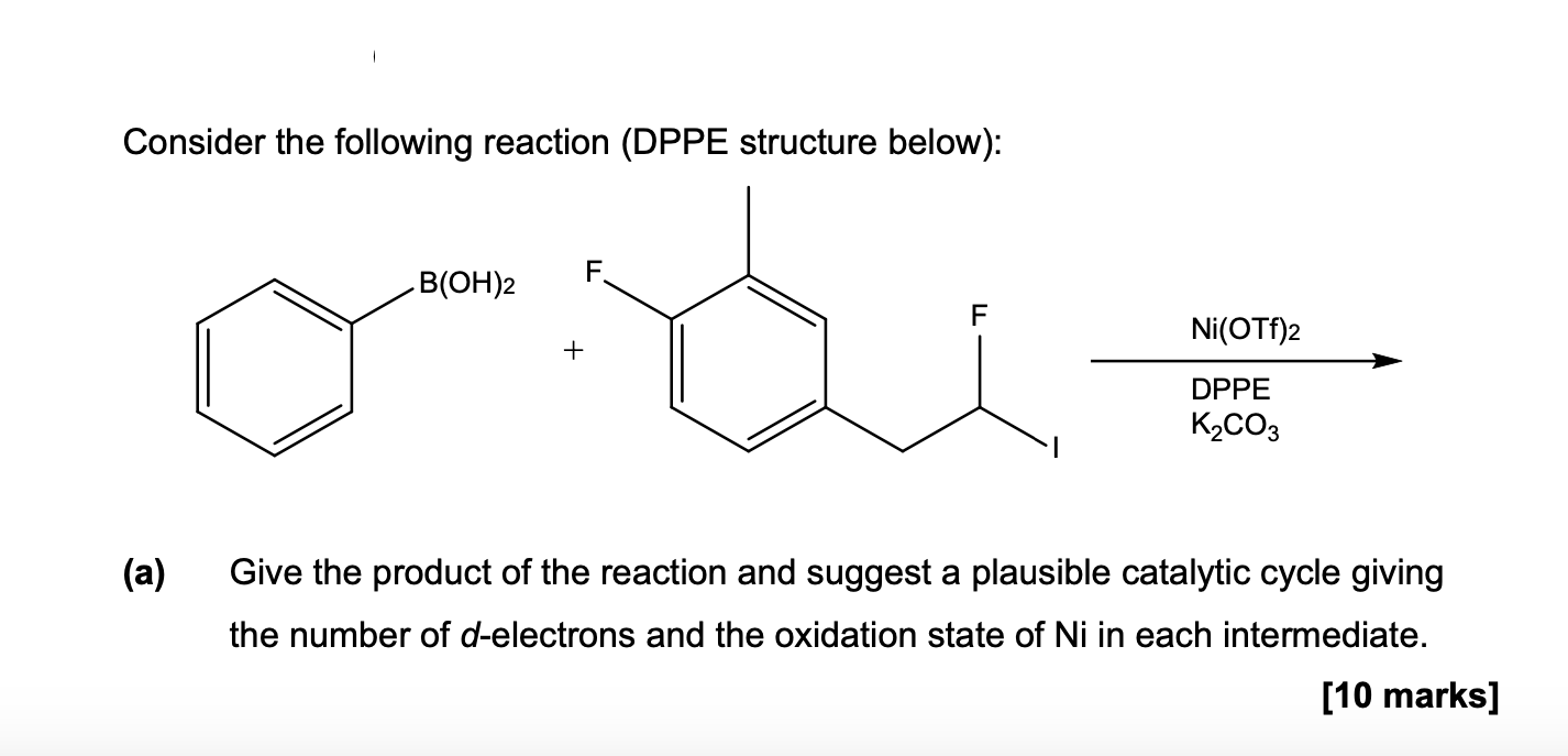 Consider The Following Reaction Dppe Structure Below F B Oh 2 F Ni Otf 2 Dppe K2co3 A Give The Product Of The Re 1
