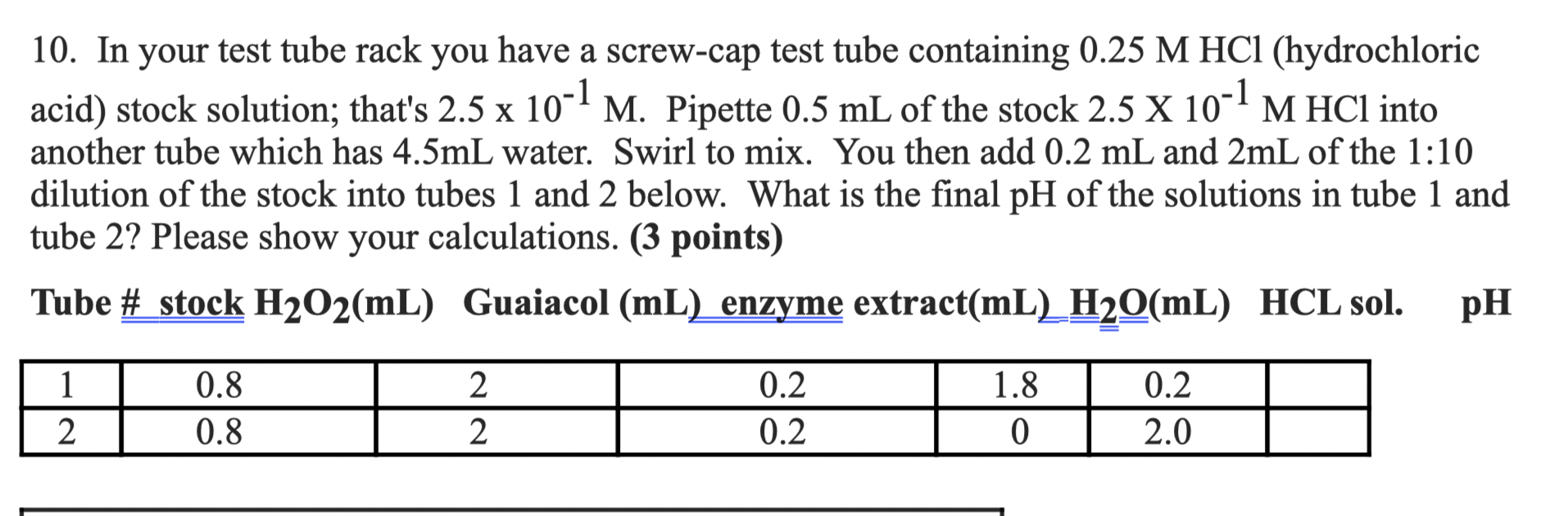X 10 In Your Test Tube Rack You Have A Screw Cap Test Tube Containing 0 25 M Hcl Hydrochloric Acid Stock Solution Th 1