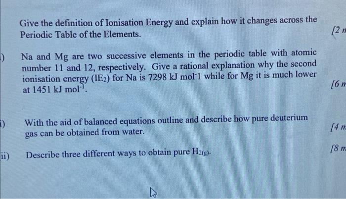 Give The Definition Of Ionisation Energy And Explain How It Changes Across The Periodic Table Of The Elements 21 A Na 1