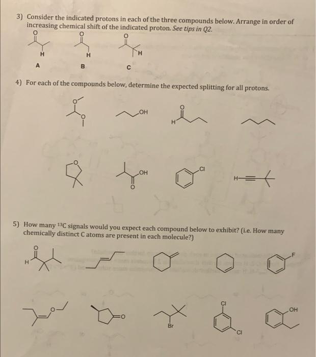 3 Consider The Indicated Protons In Each Of The Three Compounds Below Arrange In Order Of Increasing Chemical Shift Of 1
