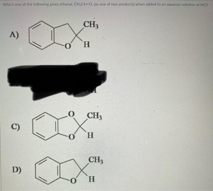 Which One Of The Following Gives Ethanal Ch3ch O As One Of Two Products When Added To An Aqueous Solution Of Hci Ch 1