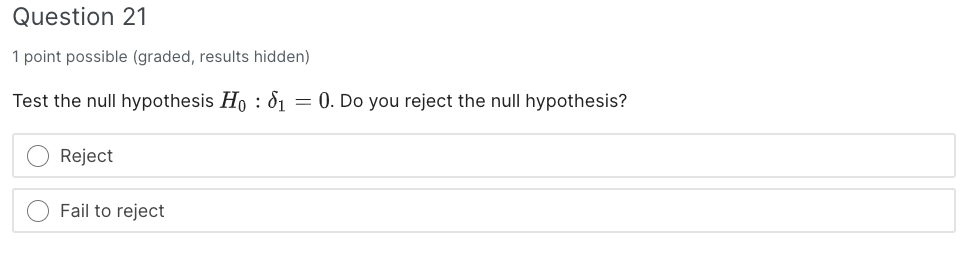 Question 21 1 Point Possible Graded Results Hidden Test The Null Hypothesis Ho 81 0 Do You Reject The Null Hypot 1