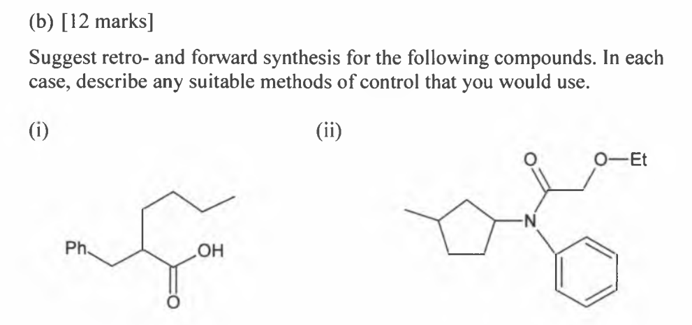 B 12 Marks Suggest Retro And Forward Synthesis For The Following Compounds In Each Case Describe Any Suitable Met 1