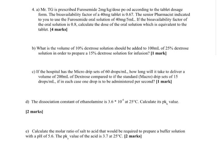 4 A Mr Tg Is Prescribed Furosemide 2mg Kg Dose Po Od According To The Tablet Dosage Form The Bioavailability Factor 1