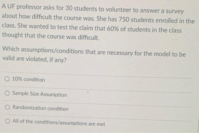 Auf Professor Asks For 30 Students To Volunteer To Answer A Survey About How Difficult The Course Was She Has 750 Stude 1