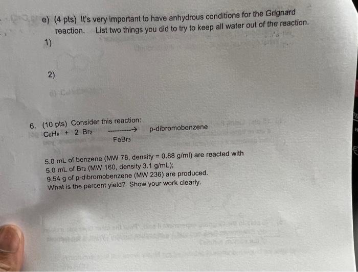 E 4 Pts It S Very Important To Have Anhydrous Conditions For The Grignard Reaction List Two Things You Did To Try To 1