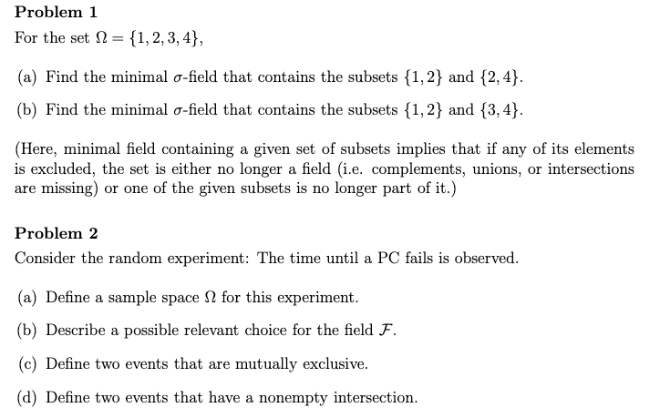 Problem 1 For The Set 12 1 2 3 4 A Find The Minimal O Field That Contains The Subsets 1 2 And 2 4 B Find 1