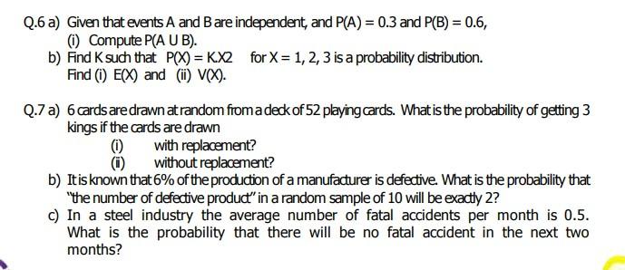 Q 6 A Given That Events A And B Are Independent And P A 0 3 And P B 0 6 Compute P Aub B Find K Such That P 1