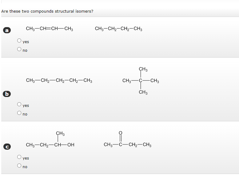 Are These Two Compounds Structural Isomers A Ch3 Ch Ch Ch3 Ch3 Ch2 Ch2 Ch3 Yes O No Ch3 Ch3 Ch2 Ch2 Ch2 Ch3 Ch3 Ch3 6 1