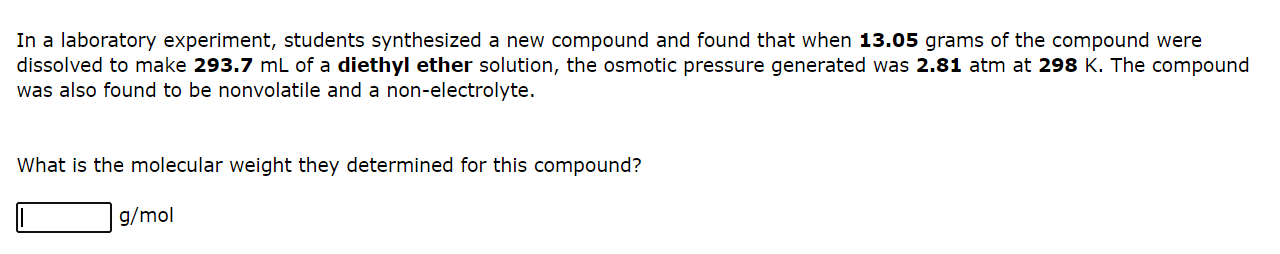 In A Laboratory Experiment Students Synthesized A New Compound And Found That When 13 05 Grams Of The Compound Were Dis 1