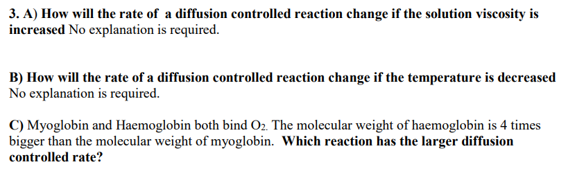 3 A How Will The Rate Of A Diffusion Controlled Reaction Change If The Solution Viscosity Is Increased No Explanation 1