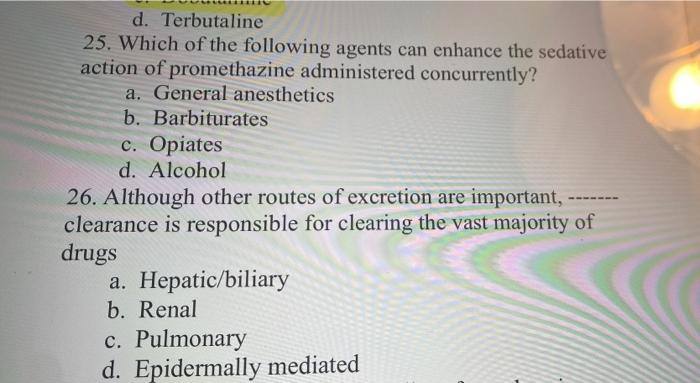 D Terbutaline 25 Which Of The Following Agents Can Enhance The Sedative Action Of Promethazine Administered Concurrent 1