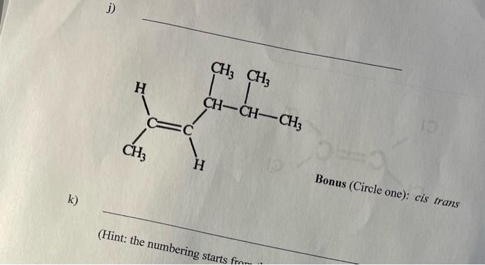J Ch3 Ch3 H Ch Ch Ch C Ch3 H Bonus Circle One Cis Trans K Hint The Numbering Starts From 1