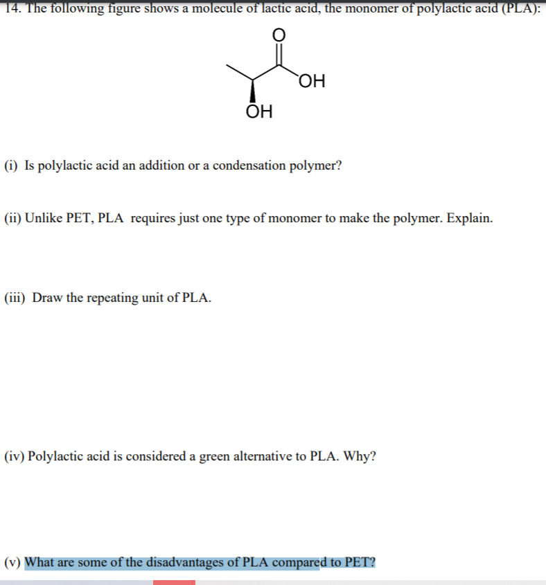 14 The Following Figure Shows A Molecule Of Lactic Acid The Monomer Of Polylactic Acid Pla O Oh Oh I Is Polylacti 1