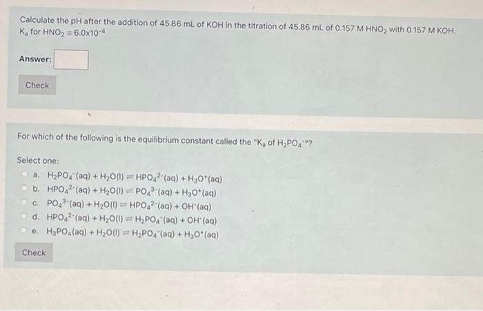 Calculate The Ph After The Addition Of 45 86 Ml Of Koh In The Titration Of 45 86 Ml Of 0 157 M Hno With 0 157 M Koh K F 1