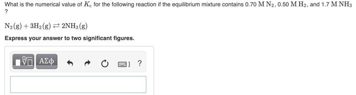 What Is The Numerical Value Of Ke For The Following Reaction If The Equilibrium Mixture Contains 0 70 M N2 0 50 Mh2 An 1