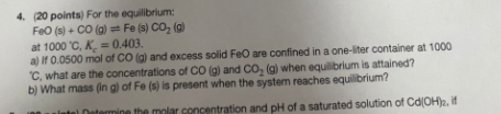 4 20 Points For The Equilibrium Feo S Co G Fe S Co At 1000 C K 0 403 A If 0 0500 Mol Of Co A And E 1